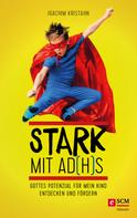 Joachim Kristahn: Stark mit AD(H)S ★★★