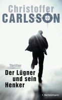 Christoffer Carlsson: Der Lügner und sein Henker ★★★★