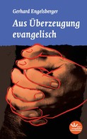Gerhard Engelsberger: Aus Überzeugung evangelisch ★