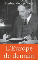 Herbert George Wells: L'Europe de demain 