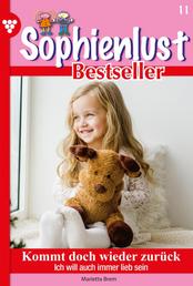 Sophienlust Bestseller 11 – Familienroman - Kommt doch wieder zurück