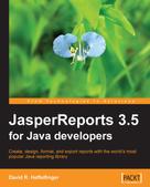 David R. Heffelfinger: JasperReports 3.5 for Java Developers 