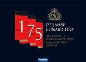 175 Jahre Cunard Line - Die Geschichte der renommiertesten Passagierreederei der Welt