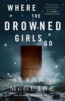 Seanan McGuire: Where the Drowned Girls Go ★★★★