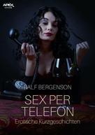 Ralf Bergenson: SEX PER TELEFON ★★