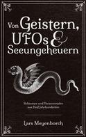 Lars Meyenborch: Von Geistern, UFOs & Seeungeheuern 