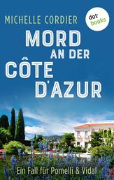 Mord an der Côte d'Azur - Ein Fall für Pomelli und Vidal: Band 2 - Südfrankreich-Spannung für die perfekte Urlaubslektüre