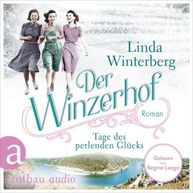 Der Winzerhof - Tage des perlenden Glücks - Winzerhof-Saga, Band 2 (Ungekürzt)