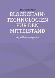 Blockchain-Technologien für den Mittelstand - digital business guides