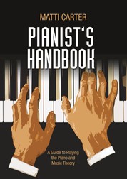 Pianist's Handbook - A Guide to Playing the Piano and Music Theory