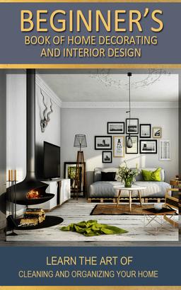 Beginner's Book of Home Decorating and Interior Design