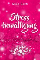 Mira Salm: Stressbewältigung: Wie Du Schluss machst mit Stress und Burnout und ein ruhiges, entspanntes und stressfreies Leben führst ★★★★★
