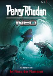 Perry Rhodan Neo 95: Im Fluss der Flammen - Staffel: Kampfzone Erde 11 von 12