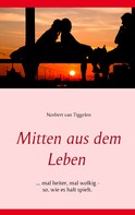 Norbert van Tiggelen: Mitten aus dem Leben ★★★★★