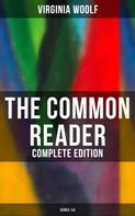 Virginia Woolf: The Common Reader (Complete Edition: Series 1&2) 