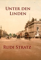 Rudi Stratz: Unter den Linden 
