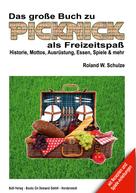 Roland W. Schulze: Das große Buch zu Picknick als Freizeitspaß 