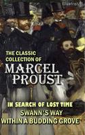 Marcel Proust: The Classic Collection of Marcel Proust. Illustrated 