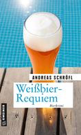 Andreas Schröfl: Weißbier-Requiem ★★★