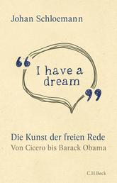'I have a dream' - Die Kunst der freien Rede