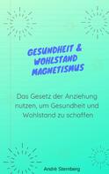 André Sternberg: Gesundheit & Wohlstand Magnetismus 