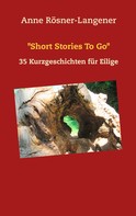 Anne Rösner-Langener: "Short Stories To Go" 
