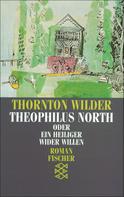 Thornton Wilder: Theophilus North oder Ein Heiliger wider Willen ★★★★★