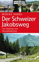 Der Schweizer Jakobsweg - Vom Bodensee zum Vierwaldstättersee
