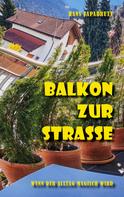 Hans Capadrutt: Balkon zur Strasse 