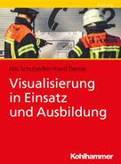 Nils Schulze: Visualisierung in Einsatz und Ausbildung 