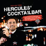 Hercules' Cocktailbar - Zuschauen & mitmixen - die besten Drinks der Welt, alle mit Videoclip!