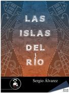 Sergio Álvarez: Las islas del río 