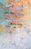 Marianne Hartwig: Vor-Lieben 