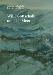 Willi Gottschalk und das Meer