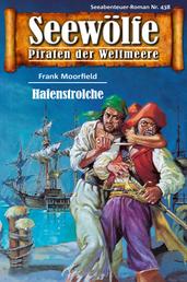 Seewölfe - Piraten der Weltmeere 438 - Hafenstrolche