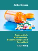 Volker Meyer: Arzneimittel, Medikamente, Nebenwirkungen und Gesundheit 