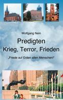 Wolfgang Nein: Predigten - Krieg, Terror, Frieden 