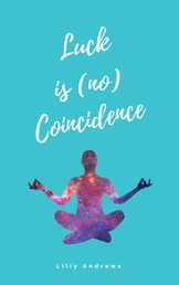 Luck is (no) Coincidence - How we declutter our life, home, mind and soul! (Minimalism-Guide)