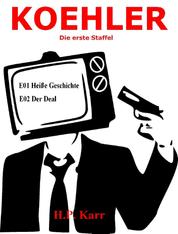 KOEHLER - Heiße Geschichte - Der Deal - Die erste Staffel