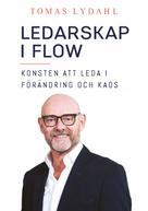 Tomas Lydahl: Ledarskap i flow 