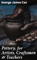 George James Cox: Pottery, for Artists, Craftsmen & Teachers 