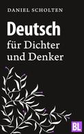 Daniel Scholten: Deutsch für Dichter und Denker 