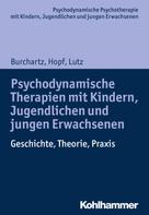 Hans Hopf: Psychodynamische Therapien mit Kindern, Jugendlichen und jungen Erwachsenen 