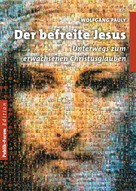 Wolfgang Pauly: Der befreite Jesus ★★★