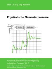 Physikalische Elementarprozesse - Kompendium Simulation und Regelung technischer Prozesse, Teil 2