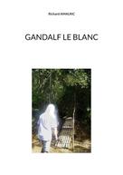 Richard Amalric: Gandalf le Blanc 