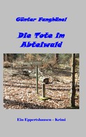 Günter Fanghänel: Die Tote im Abteiwald 