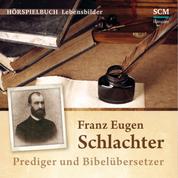 Franz Eugen Schlachter - Prediger und Bibelübersezter