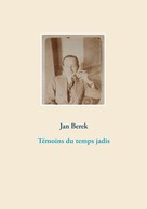 Jan Berek: Témoins du temps jadis 