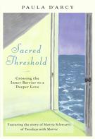 Paula D'Arcy: Sacred Threshold 